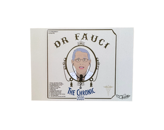 Dr. Fauci "The Chronic 2020" print