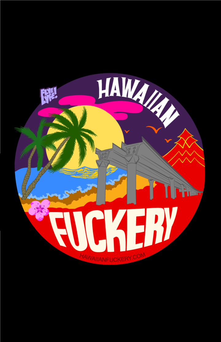 Hawaiian Fuckery Print